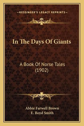 In the Days of Giants: A Book of Norse Tales (1902)