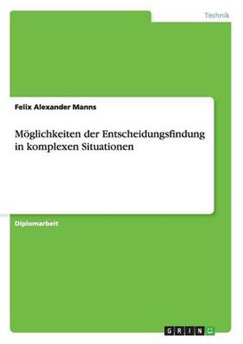 Cover image for Moeglichkeiten der Entscheidungsfindung in komplexen Situationen
