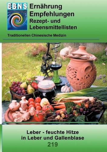 Ernahrung - TCM - Leber - feuchte Hitze in Leber und Gallenblase: TCM-Ernahrungsempfehlung - Leber - feuchte Hitze in Leber und Gallenblase