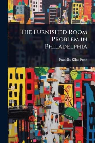 Cover image for The Furnished Room Problem in Philadelphia