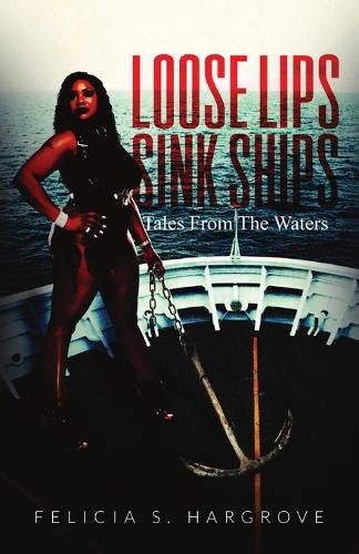 Cover image for Loose Lips Sink Ships: Tales From The Waters