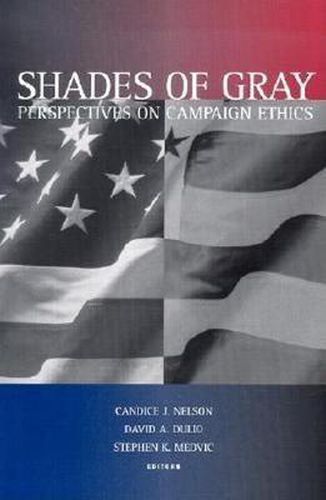 Cover image for Shades of Gray: Perspectives on Campaign Ethics