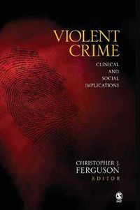 Cover image for Violent Crime: Clinical and Social Implications