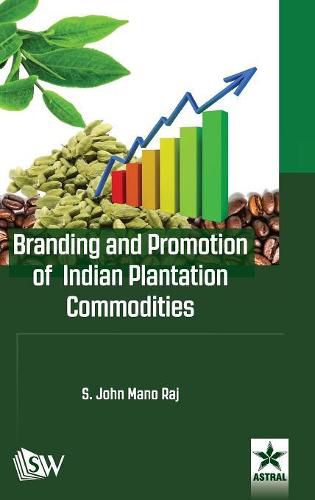 Cover image for Branding and Promotion of Indian Plantation Commodities