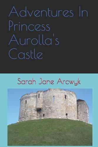 Cover image for Adventures in Princess Aurolla's Castle