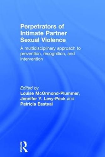 Cover image for Perpetrators of Intimate Partner Sexual Violence: A Multidisciplinary Approach to Prevention, Recognition, and Intervention