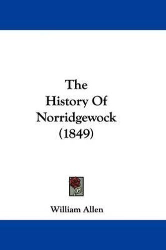 Cover image for The History of Norridgewock (1849)