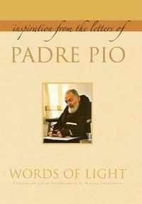 Cover image for Words of Light: Inspiration from the Letters of Padre Pio