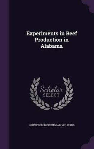 Cover image for Experiments in Beef Production in Alabama