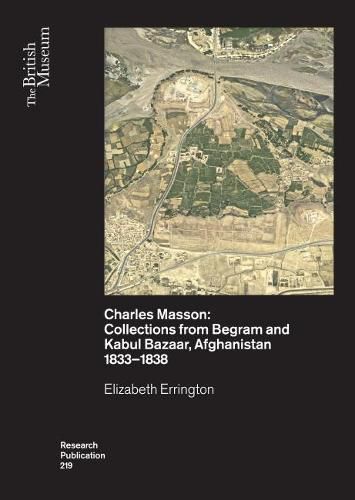 Cover image for Charles Masson: Collections from Begram and Kabul Bazaar, Afghanistan 1833-1838