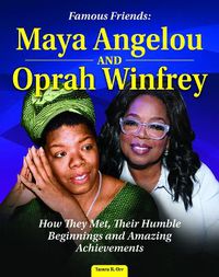 Cover image for Famous Friends: Maya Angelou and Oprah Winfrey