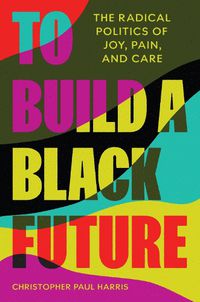Cover image for To Build a Black Future