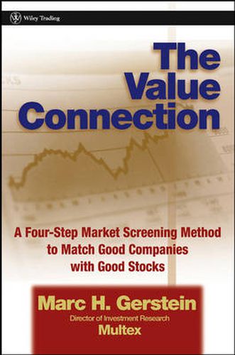 Cover image for The Value Connection: A Four-step Market Screening Method to Match Good Companies with Good Stocks