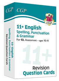 Cover image for 11+ GL Revision Question Cards: English Spelling, Punctuation & Grammar - Ages 10-11