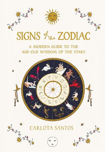 Cover image for Signs of the Zodiac: A Modern Guide to the Age-Old Wisdom of the Stars