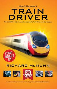 Cover image for How to Become a Train Driver - the Ultimate Insider's Guide