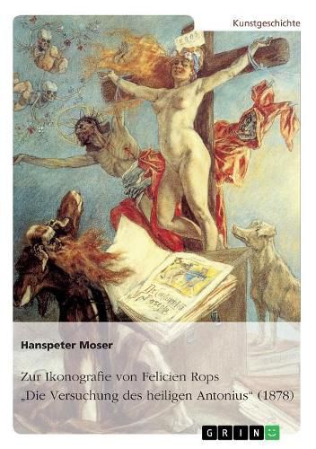 Cover image for Zur Ikonografie von Felicien Rops' Die Versuchung des heiligen Antonius (1878)