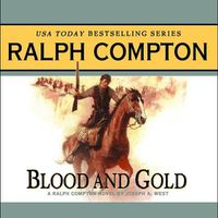 Cover image for Blood and Gold: A Ralph Compton Novel by Joseph A. West