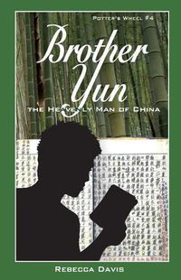 Cover image for Brother Yun: The Heavenly Man of China