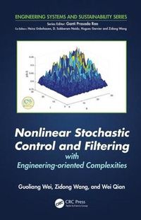 Cover image for Nonlinear Stochastic Control and Filtering with Engineering-Oriented Complexities