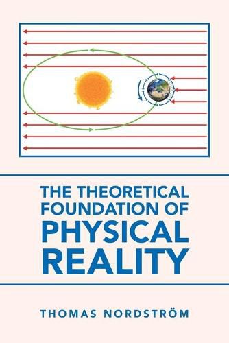 Cover image for The Theoretical Foundation of Physical Reality