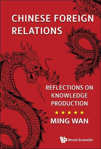 Cover image for Chinese Foreign Relations: Reflections On Knowledge Production