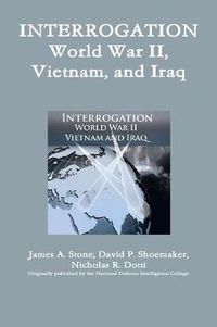 Cover image for Interrogation: World War II, Vietnam, and Iraq