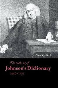 Cover image for The Making of Johnson's Dictionary 1746-1773