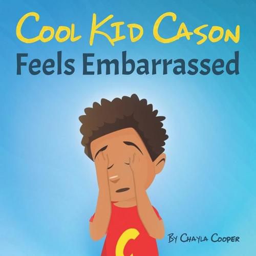 Cover image for Cool Kid Cason: Feels Embarrassed