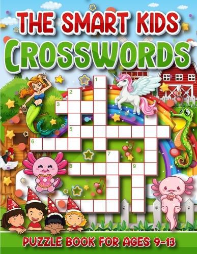 The Smart Kid's Crossword Puzzle Book For Ages 9 to 13