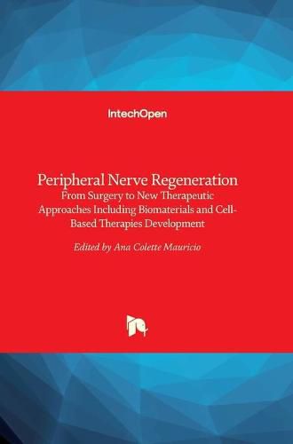 Cover image for Peripheral Nerve Regeneration: From Surgery to New Therapeutic Approaches Including Biomaterials and Cell-Based Therapies Development