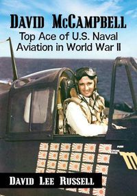 Cover image for David McCampbell: Top Ace of U.S. Naval Aviation in World War II