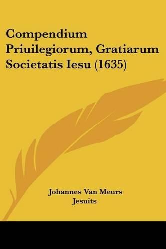 Cover image for Compendium Priuilegiorum, Gratiarum Societatis Iesu (1635)