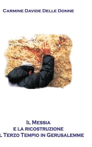Cover image for Il Messia e la Ricostruzione del Terzo Tempio in Gerusalemme