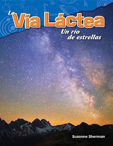 Cover image for La Via Lactea: Un rio de estrellas (The Milky Way: A River of Stars)