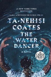 Cover image for The Water Dancer (Oprah's Book Club): A Novel