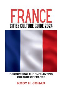 Cover image for France Cities Culture Guide 2024