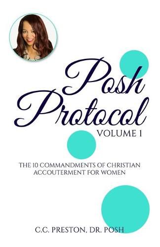 Cover image for POSH PROTOCOL Volume 1: The 10 Commandments of Christian Accouterment For Women