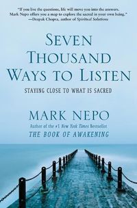 Cover image for Seven Thousand Ways to Listen: Staying Close to What Is Sacred