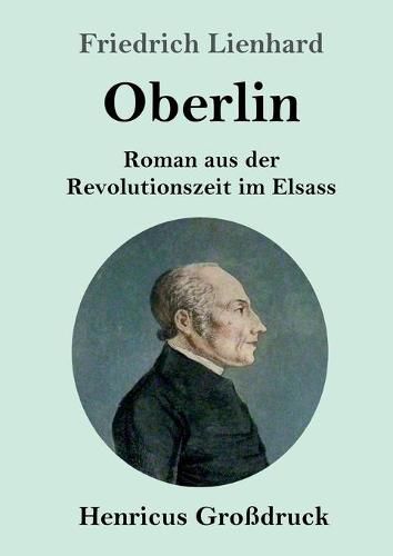 Cover image for Oberlin (Grossdruck): Roman aus der Revolutionszeit im Elsass