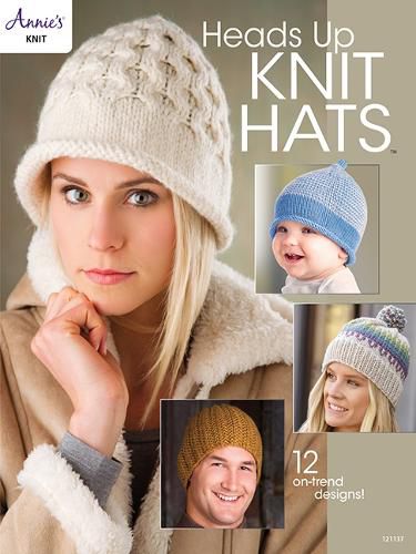 Cover image for Heads Up Knit Hats: 12 on-Trend Designs!