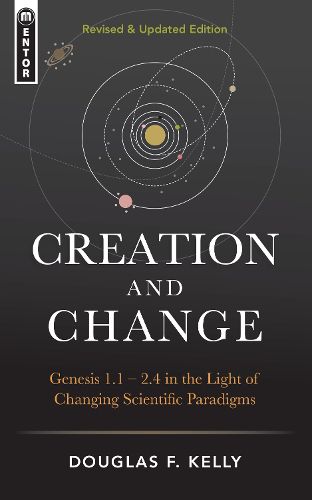 Cover image for Creation And Change: Genesis 1:1-2:4 in the Light of Changing Scientific Paradigms