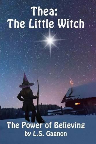 Cover image for Thea: The Little Witch: The Power of Believing