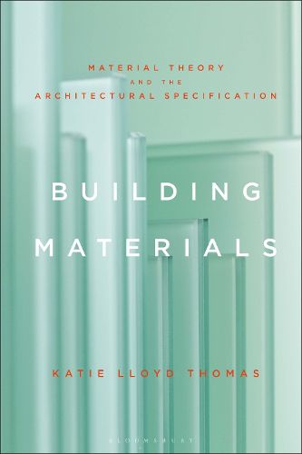Cover image for Building Materials: Material Theory and the Architectural Specification
