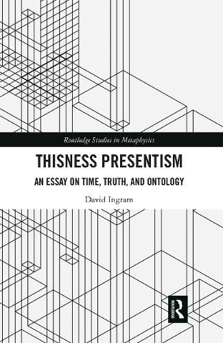 Thisness Presentism: An Essay on Time, Truth, and Ontology