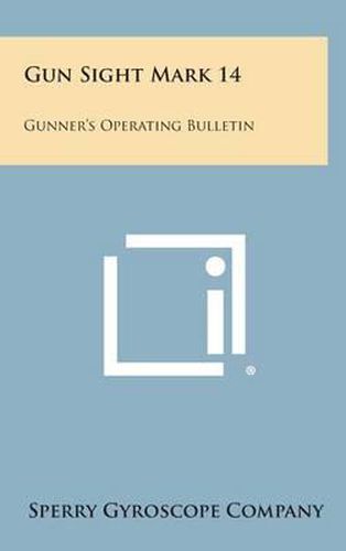 Gun Sight Mark 14: Gunner's Operating Bulletin