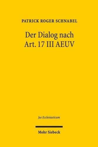 Cover image for Der Dialog nach Art. 17 III AEUV: In Anerkennung ihrer Identitat und ihres besonderen Beitrags