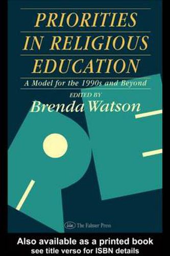 Cover image for Priorities in Religious Education: A Model for the 1990s and Beyond