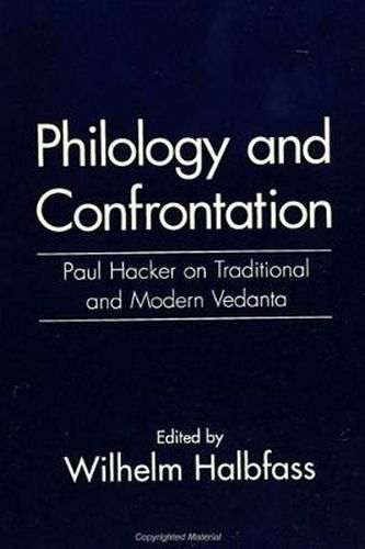 Cover image for Philology and Confrontation: Paul Hacker on Traditional and Modern Vedanta