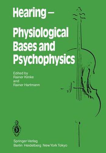 Hearing - Physiological Bases and Psychophysics: Proceedings of the 6th International Symposium on Hearing, Bad Nauheim, Germany, April 5-9, 1983